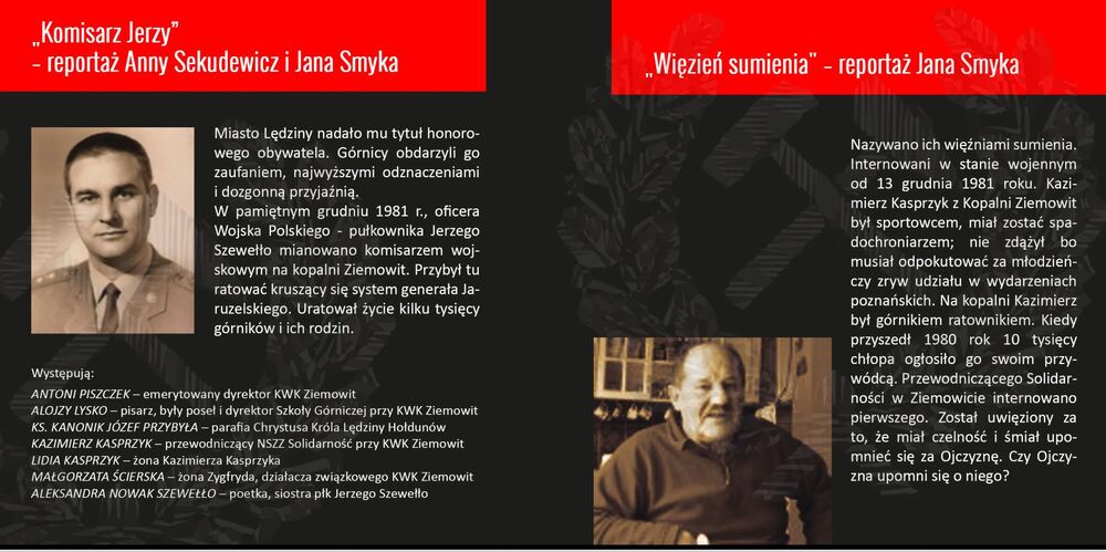 Podczas konferencji odbyła  się premiera reportażu pt. „Komisarz Jerzy”, autorstwa p. red. Anny Sekudewicz (Polskie Radio Katowice) i p. red. Jana Smyka (Polskie Radio Białystok).