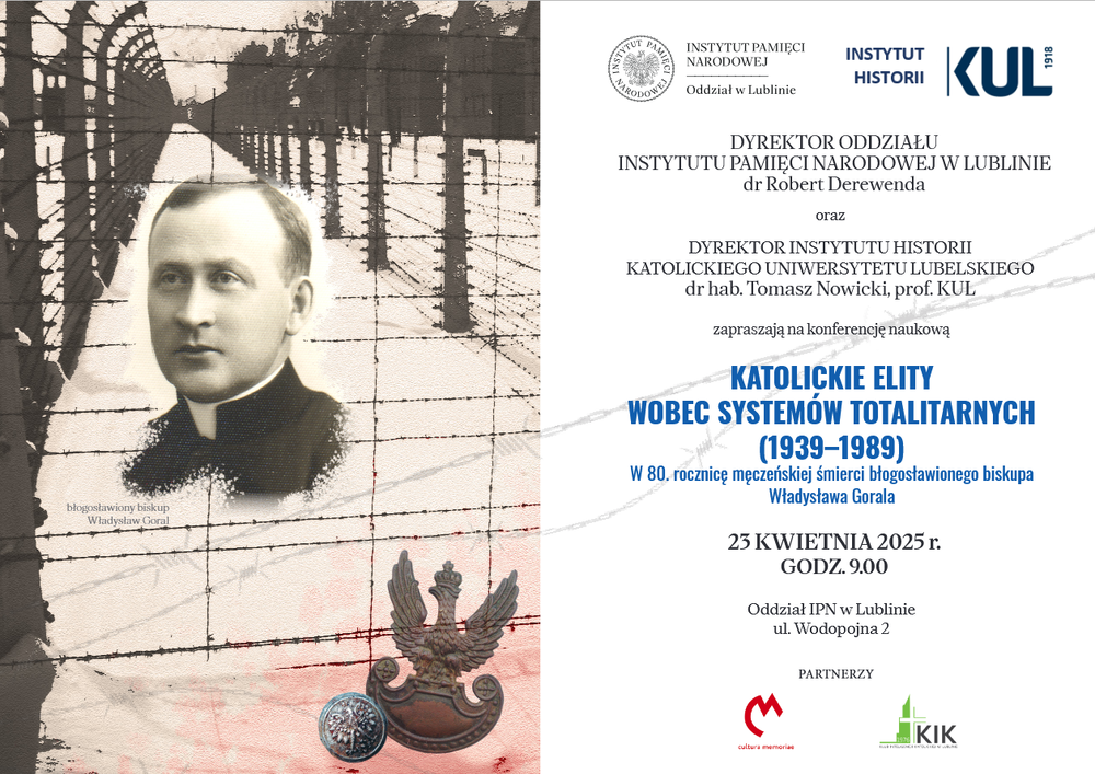 Zapraszamy na ogólnopolską konferencję naukową „Katolickie elity wobec systemów totalitarnych (1939–1989). W 80. rocznicę męczeńskiej śmierci błogosławionego biskupa Władysława Gorala” – Lublin, 23 kwietnia 2025