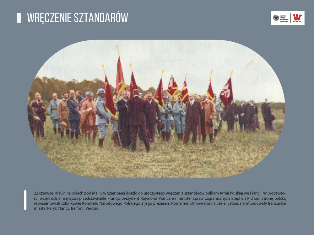 Grafika przedstawia ceremonię wręczenia przez władze Francji i Komitet Narodowy Polski sztandarów pułkom Armii Polskiej we Francji.