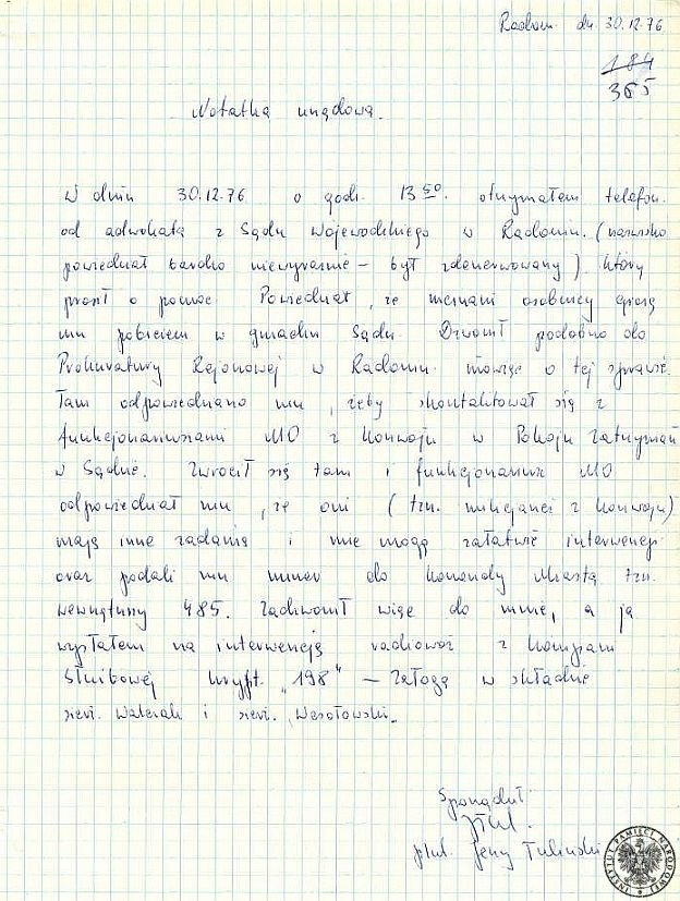 Notatka służbowa sporządzona przez plut. Jerzego Tulińskiego dyżurnego z Komendy Miejskiej MO w Radomiu opisująca przyjęcie zgłoszenia o groźbie pobicia od adwokata [Andrzeja Grabińskiego]. (sygn. IPN BU 0285/226 t. 7, k. 365)